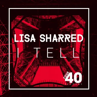 I Tell by Lisa Sharred