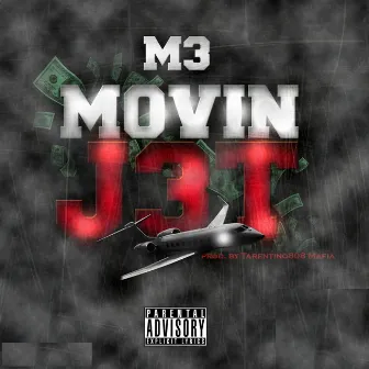 M3 Movin J3t by 3 Dollars