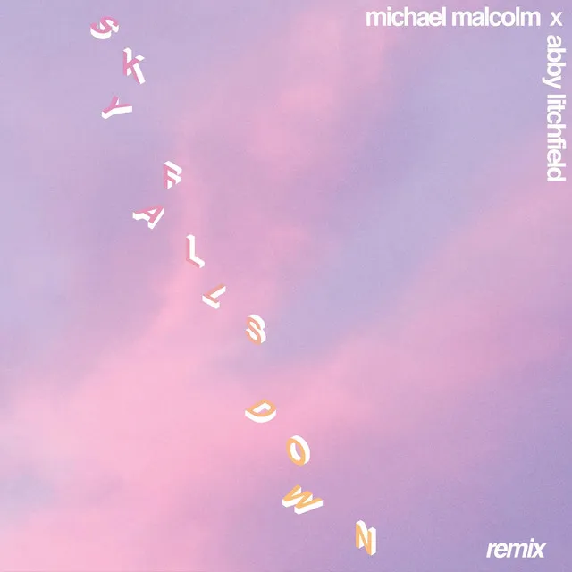 Sky Falls Down (Michael Malcolm Remix)