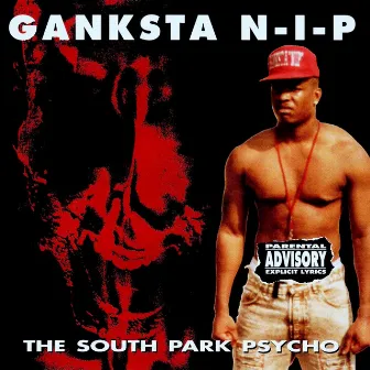 The South Park Psycho by Ganksta Nip