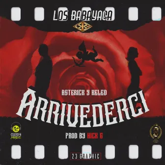 Arrivederci (con Asterick Y Keled) by Los Babayaga