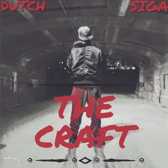 The Craft by Dutch Siga