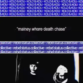 MAINEY WHORE DEATH CHASE by Koli