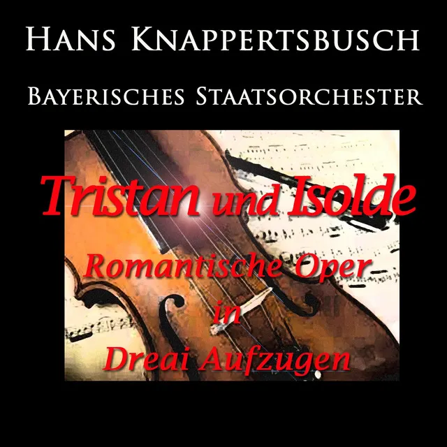 Tristan Und Isolde: Act II - "Einsam wanchend in der Nacht"