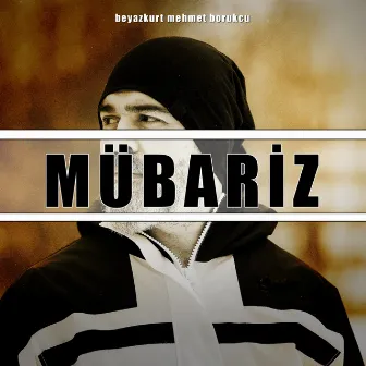 Mübariz by Mehmet Borukcu