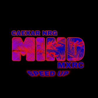 Mind (Speed Up) by Mxrc