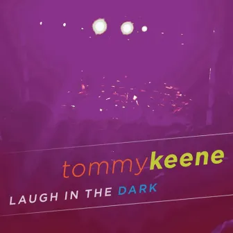 Laugh In The Dark by Tommy Keene