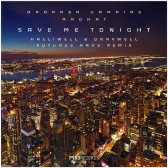 Save Me Tonight (Halliwell & Draxwell Future Rave Remix) by Halliwell & Draxwell