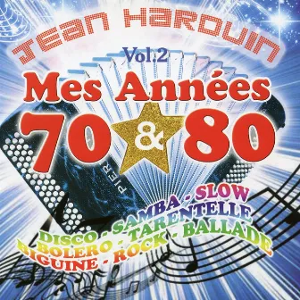 Mes Années 70 Et 80 Vol. 2 by Jean Harduin