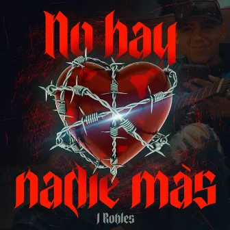 No Hay Nadie Mas (Special Version) by J. Robles