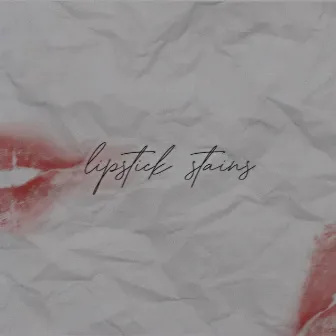 Lipstick Stains by YENYEN