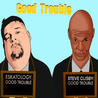 Good Trouble by Eskatology