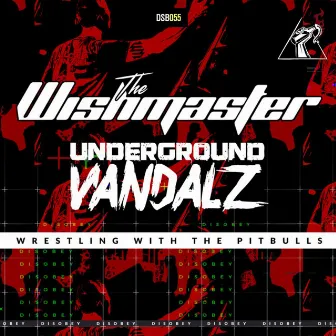 Wrestling With The Pitbulls by Underground Vandalz