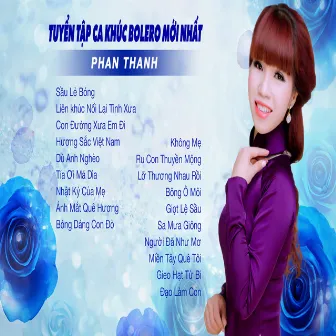 Tuyển Tập Ca Khúc Bolero Mới Nhất Của Phan Thanh by Phan Thanh