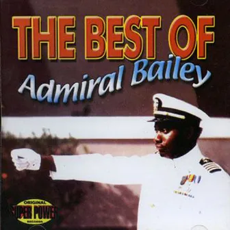 The Best of Admiral Bailey by Admiral Bailey