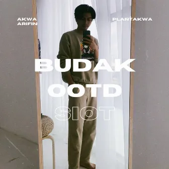 Budak OOTD Siot by Akwa Arifin