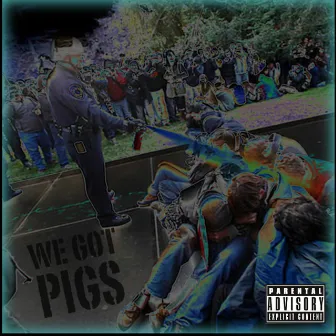 We Got Pigs by J Chapsworth