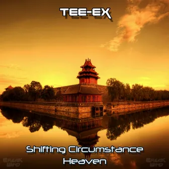 Shifting Circumstances / Heaven by Tee-Ex