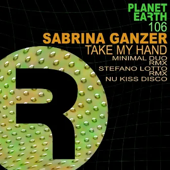 Take My Hand (Remixes) by Sabrina Ganzer