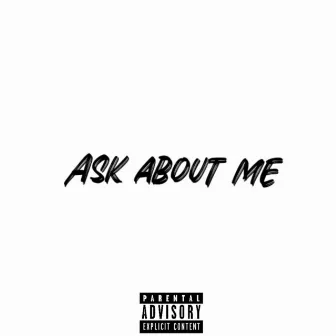 Ask About Me by 3LetterzNUK