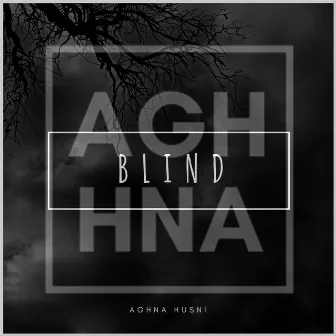 Blind by Aghna Husni