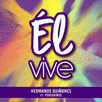 Él Vive (feat. Peregrinos) by Hermanos Quiñones