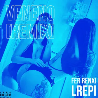 VENENO (Remix) by Fer Renxi