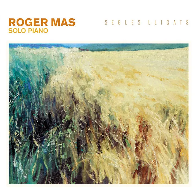 Segles Lligats. Roger Mas: Solo Piano