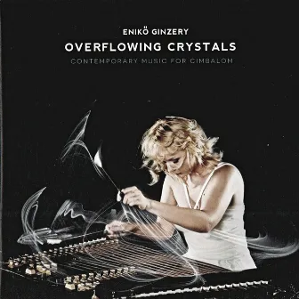 Overflowing Crystals by Eniko Ginzery