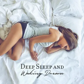 Deep Sleep and Waking Dream by Katy Dream