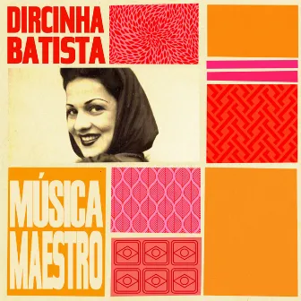 Música maestro by Dircinha Batista