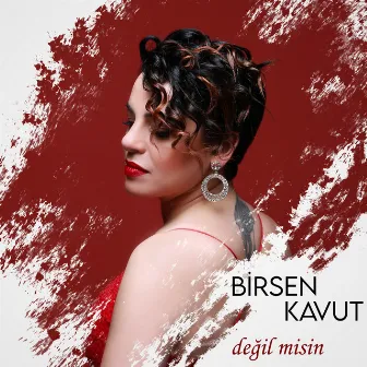 Değil misin by Birsen Kavut