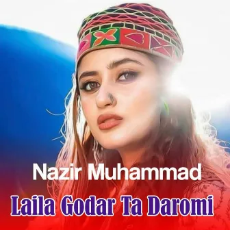 Laila Godar Ta Daromi by Nazir Muhammad