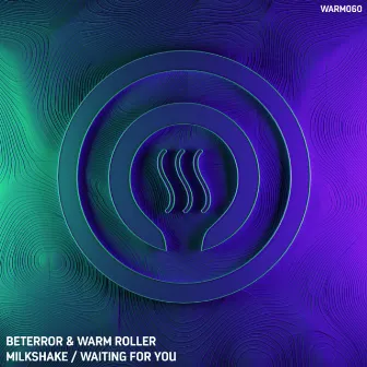 Milkshake / Waiting For You by Warm Roller