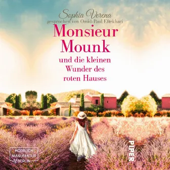 Monsieure Mounk und die kleinen Wunder des roten Hauses (ungekürzt) by Sophia Verena