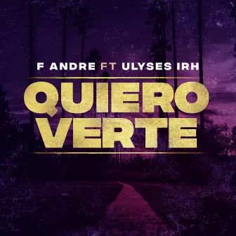 Quiero Verte by F-Andre