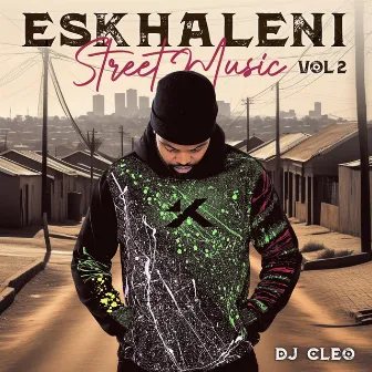 Eskhaleni Street Music, Vol. 2 by DJ Cleo