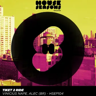 Tiket 2 Ride by ALEC(br)