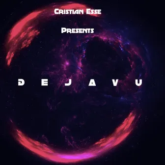 Dejavu (New Vision Mix) by Cristian Esse