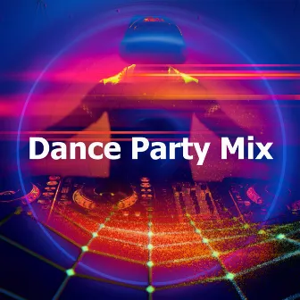 Dance Party Mix by Dance Party Dj Club