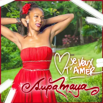 Je veux t'aimer by Supa Maya