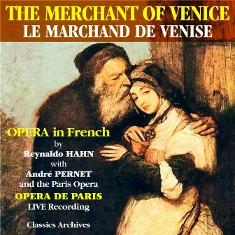 Reynaldo Hahn Opera: Le Marchand De Venise (The Merchant of Venice) by André Pernet