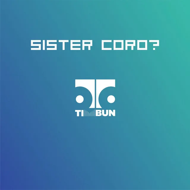 Sister Coro?