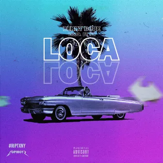 Loca by Berry Dope