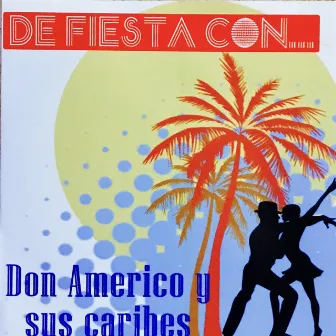 De Fiestas Con Don Americo y Sus Caribes by Don Américo y sus Caribes