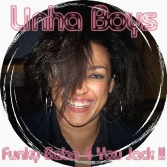 Funky Babe 4 You ... Jack!! by Linha Boys