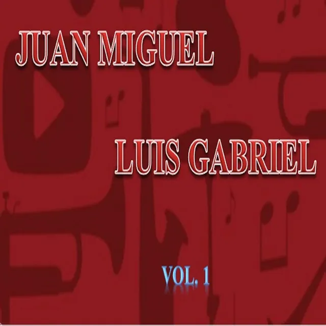 Juan Miguel y Luis Gabriel, Vol. 1