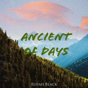 Ancient of Days by Eliyah Black