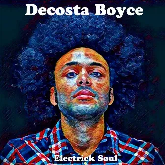 Electrick Soul by Decosta Boyce