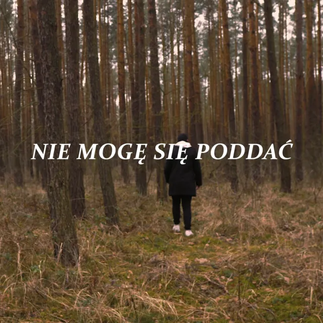 Nie Mogę Się Poddać